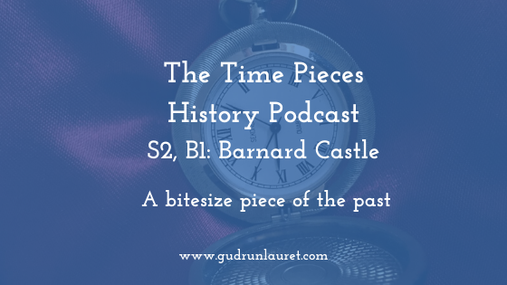 Time Pieces History: S2, B1: Barnard Castle