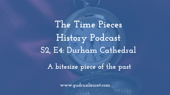 Time Pieces History: S2, E4: Durham Cathedral