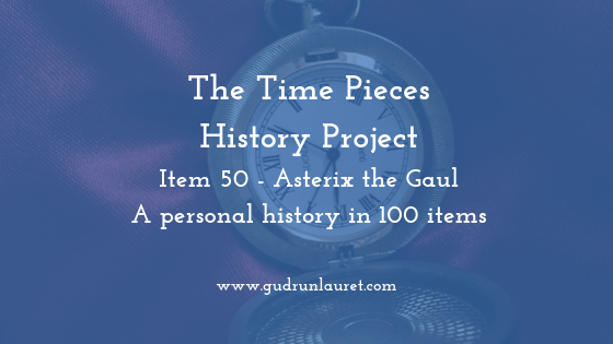 Time Pieces History Project Item 50: Asterix the Gaul