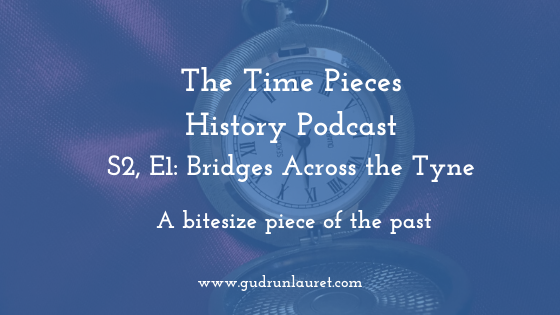Time Pieces History: S2, E1: Bridges Across the Tyne