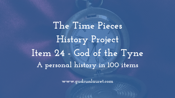 Time Pieces History Project Item 24: God of the Tyne