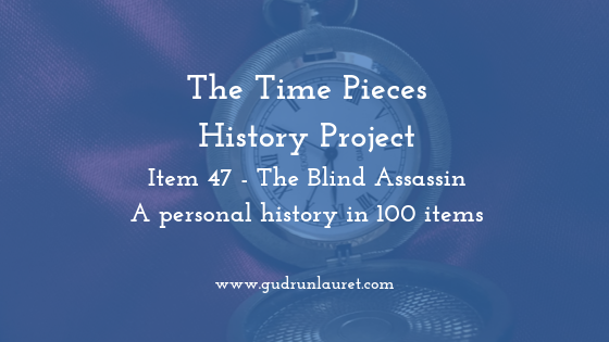 Time Pieces History Project Item 47: The Blind Assassin
