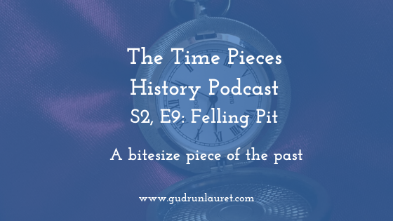 Time Pieces History: S2, E9: Felling Pit