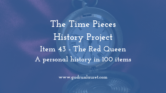 Time Pieces History Project Item 43: The Red Queen