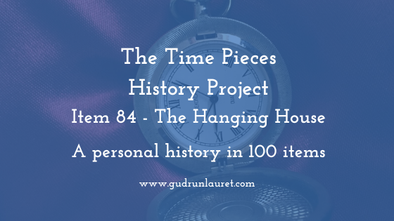 Time Pieces History Project Item 84: The Hanging House