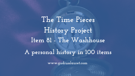 Time Pieces History Project Item 81: The Washhouse