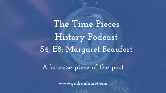 Time Pieces History: S4, E8: Margaret Beaufort
