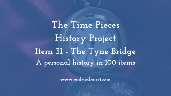 Time Pieces History Project Item 31: The Tyne Bridge