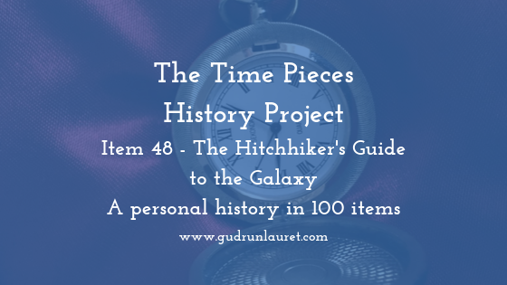 Time Pieces History Project Item 48: The Hitchhiker’s Guide to the Galaxy