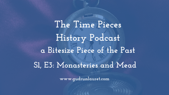 Time Pieces History: S1, E3: Monasteries and Mead