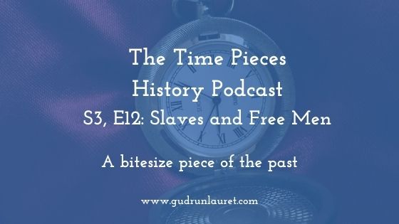 Time Pieces History: S3, E12: Slaves and Free Men
