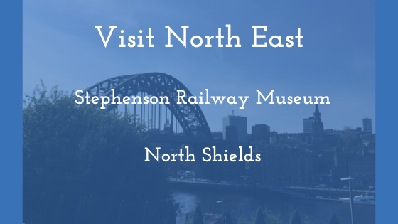 Visit North East: Stephenson Railway Museum